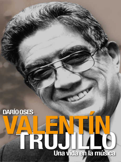 Title details for Valentín Trujillo. Una vida en la música by Darío Osse - Available